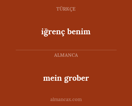 iğrenç benim - mein grober