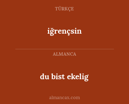 du bist ekelig - iğrençsin