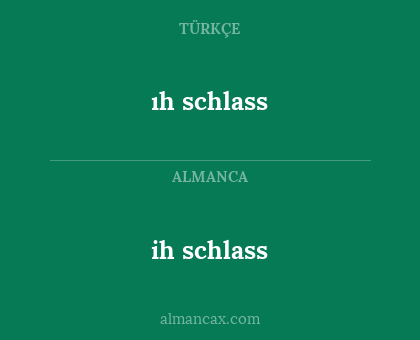 ih schlass - ıh schlass