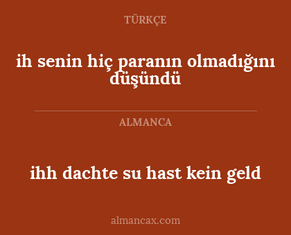 ih senin hiç paranın olmadığını düşündü - ihh dachte su hast kein geld