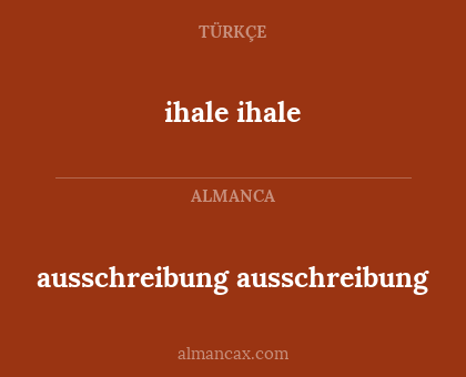 ihale
ihale - ausschreibung
ausschreibung
