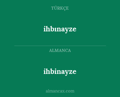 ihbinayze - ihbınayze