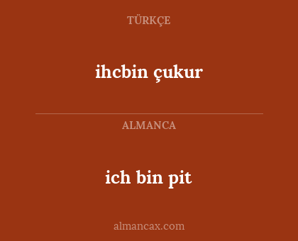 ich bin pit - ihcbin çukur