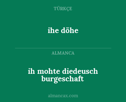 ih mohte diedeusch burgeschaft - ihe döhe