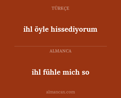ihl öyle hissediyorum - ihl fühle mich so