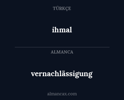 ihmal - vernachlässigung