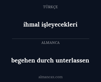 begehen durch unterlassen - ihmal işleyecekleri
