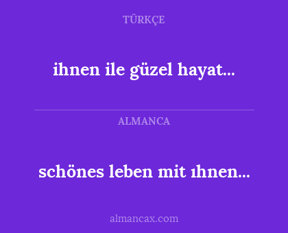 schönes leben mit ıhnen... - ihnen ile güzel hayat...