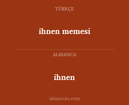 ihnen - ihnen memesi