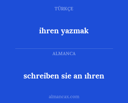 ihren yazmak - schreiben sie an ıhren