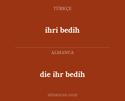 die ihr bedih - ihri bedih