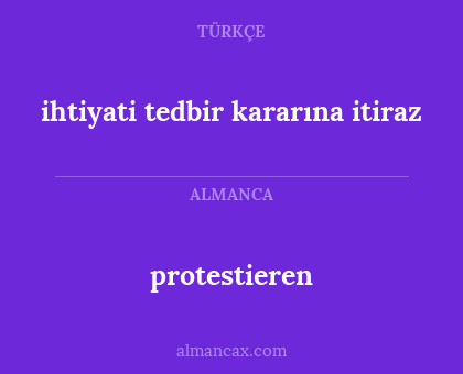 protestieren - ihtiyati tedbir kararına itiraz