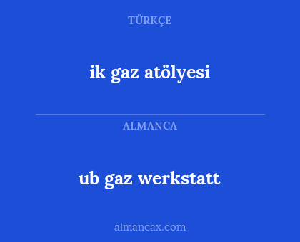 ub gaz werkstatt - ik gaz atölyesi