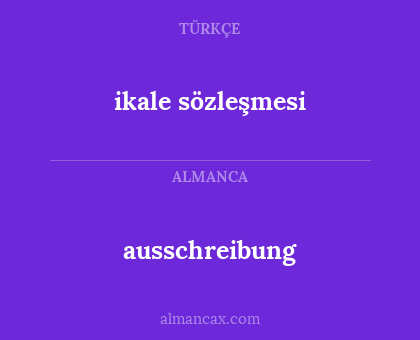 ikale sözleşmesi - ausschreibung