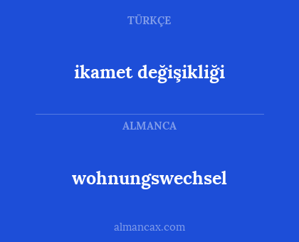 wohnungswechsel - ikamet değişikliği