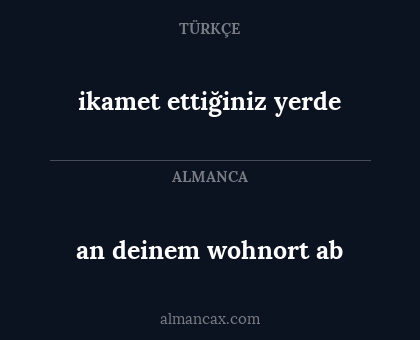 an deinem wohnort ab - ikamet ettiğiniz yerde