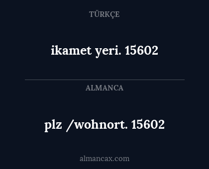 ikamet yeri. 15602 - plz /wohnort. 15602