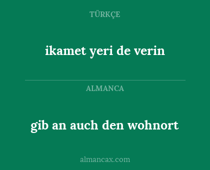 gib an auch den wohnort - ikamet yeri de verin