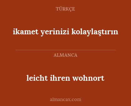 ikamet yerinizi kolaylaştırın - leicht ihren wohnort