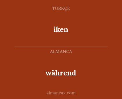 während - iken