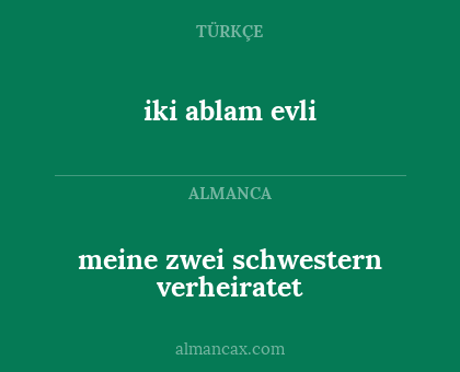 meine zwei schwestern verheiratet - iki ablam evli
