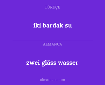 iki bardak su - zwei gläss wasser