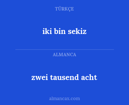 zwei tausend acht - iki bin sekiz