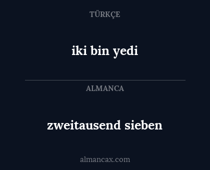 iki bin yedi - zweitausend sieben