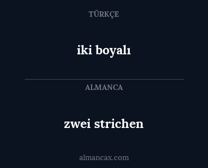 zwei strichen - iki boyalı