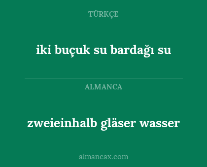 iki buçuk su bardağı su - zweieinhalb gläser wasser