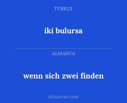 iki bulursa - wenn sich zwei finden