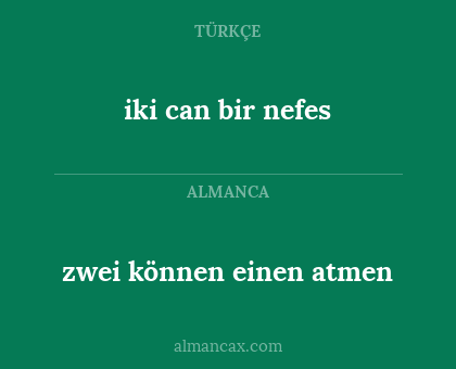 iki can bir nefes - zwei können einen atmen