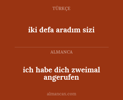 ich habe dich zweimal angerufen - iki defa aradım sizi