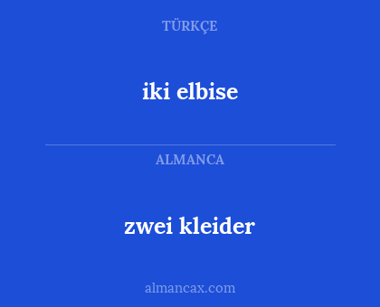 iki elbise - zwei kleider
