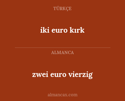 iki euro kırk - zwei euro vierzig