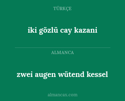 zwei augen wütend kessel - iki gözlü cay kazani