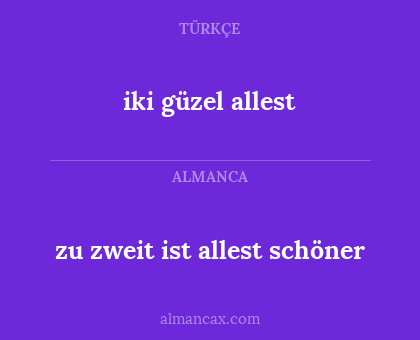 iki güzel allest - zu zweit ist allest schöner