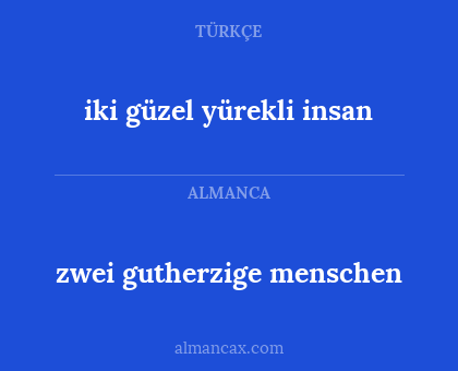iki güzel yürekli insan - zwei gutherzige menschen