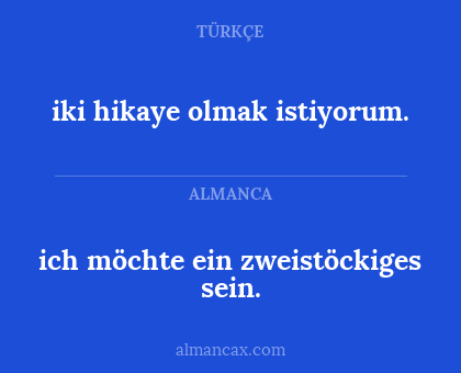 iki hikaye olmak istiyorum. - ich möchte ein zweistöckiges sein.