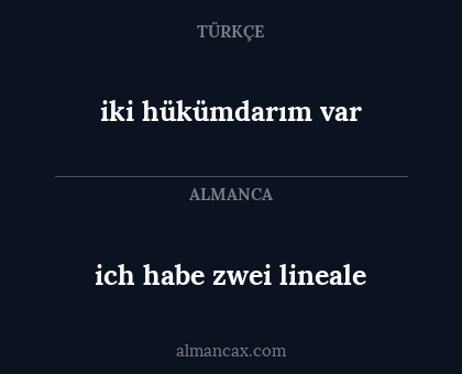 ich habe zwei lineale - iki hükümdarım var