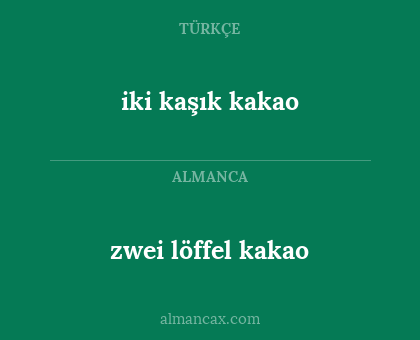 zwei löffel kakao - iki kaşık kakao