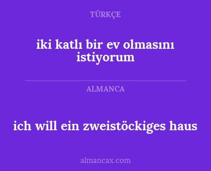 ich will ein zweistöckiges haus - iki katlı bir ev olmasını istiyorum