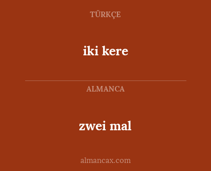 zwei mal - iki kere