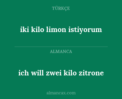 iki kilo limon istiyorum - ich will zwei kilo zitrone