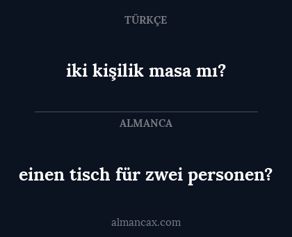 einen tisch für zwei personen? - iki kişilik masa mı?