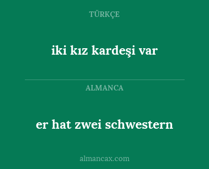 iki kız kardeşi var - er hat zwei schwestern