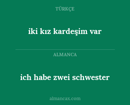 iki kız kardeşim var - ich habe zwei schwester