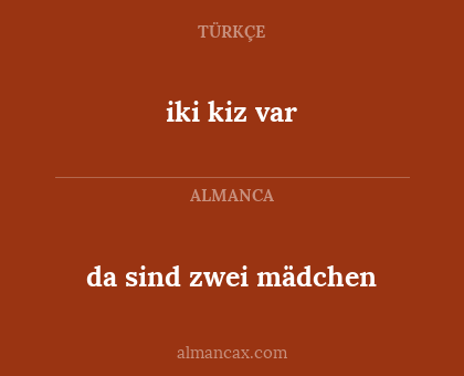 iki kiz var - da sind zwei mädchen