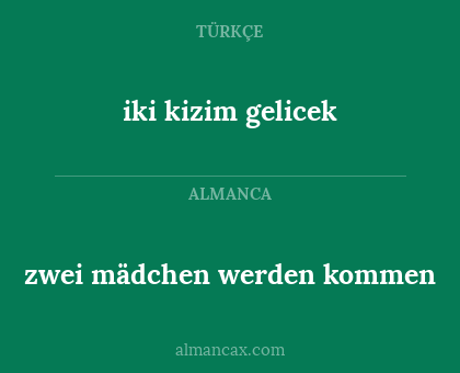 zwei mädchen werden kommen - iki kizim gelicek