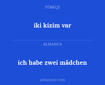 ich habe zwei mädchen - iki kizim var